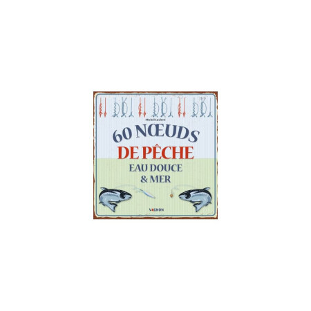 VAGNON 60 Noeuds de pêche